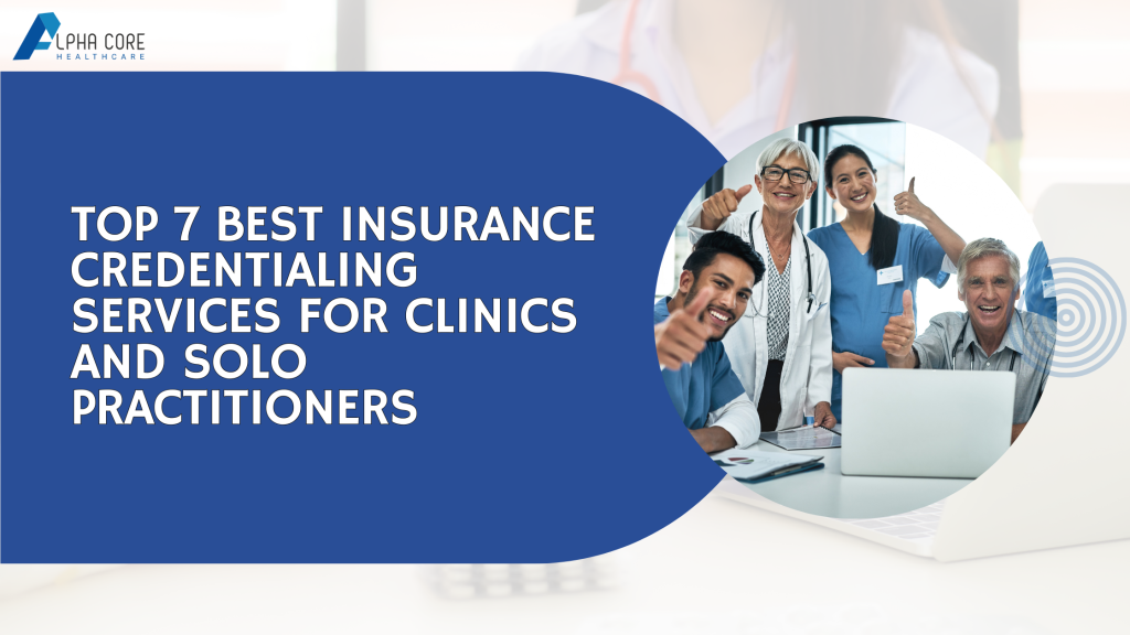Best Insurance Credentialing Services - Alpha Core Healthcare