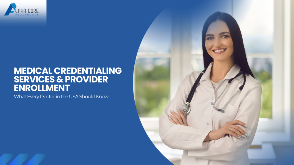 Medical Credentialing Services & Provider Enrollment - Alpha Core Healthcare