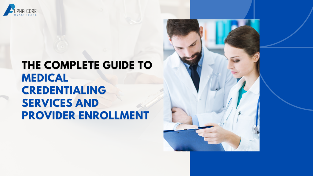 Medical Credentialing Services and Enrollment - Alpha Core Healthcare