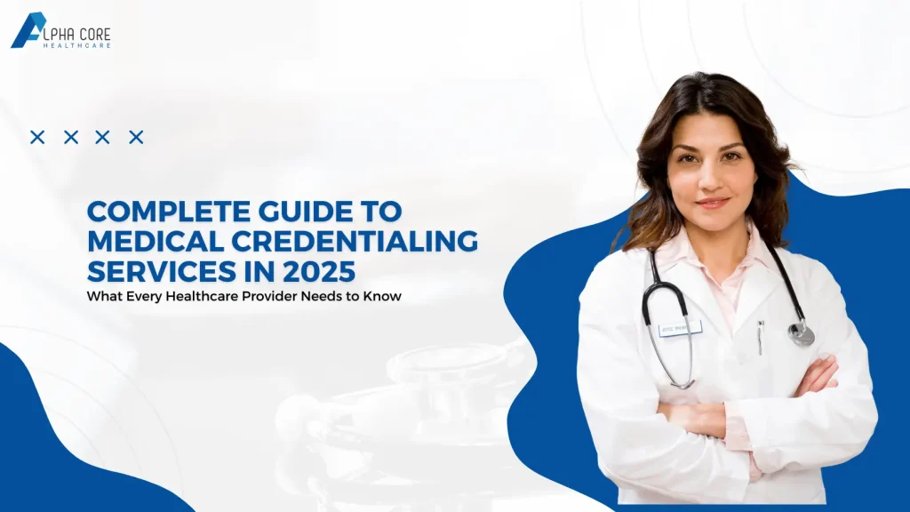 Best Medical Credentialing Services - Alpha core healthcare