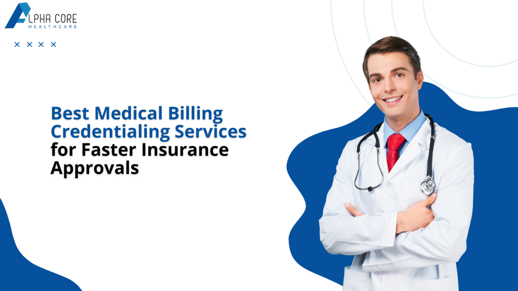 Best Medical Billing Credentialing Services - Alpha Core Healthcare