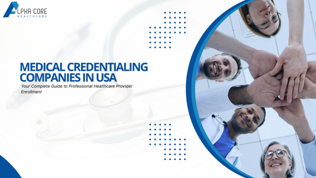 Medical Credentialing Companies in USA - Alpha Core Healthcare
