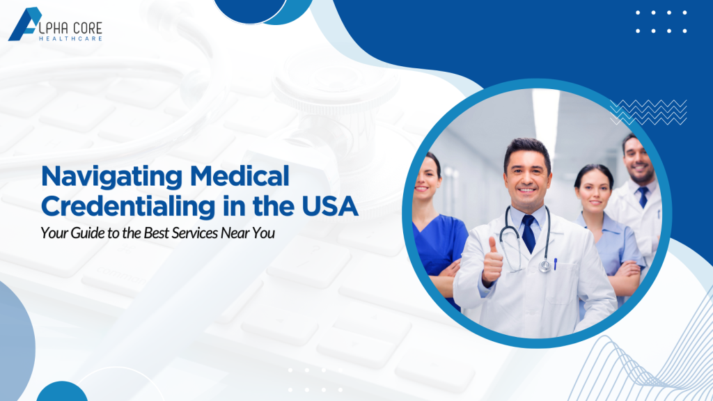 Best Medical Credentialing Services in USA - Alpha Core Healthcare