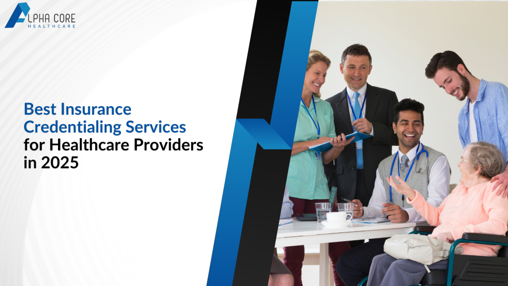 Top Insurance Credentialing Services - Alpha Core Healthcare