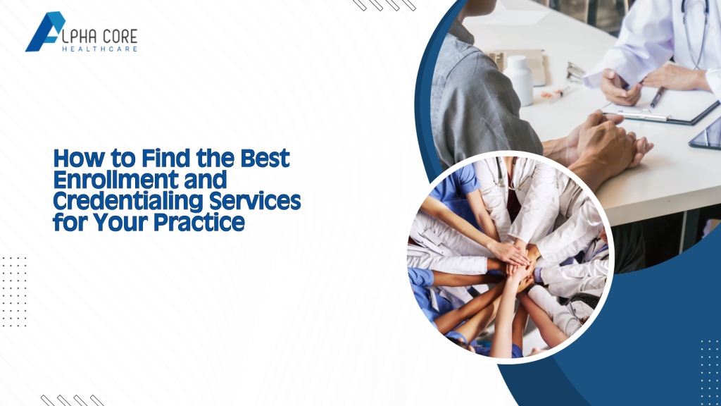 Best Enrollment and Credentialing Services - Alpha Core Healthcare