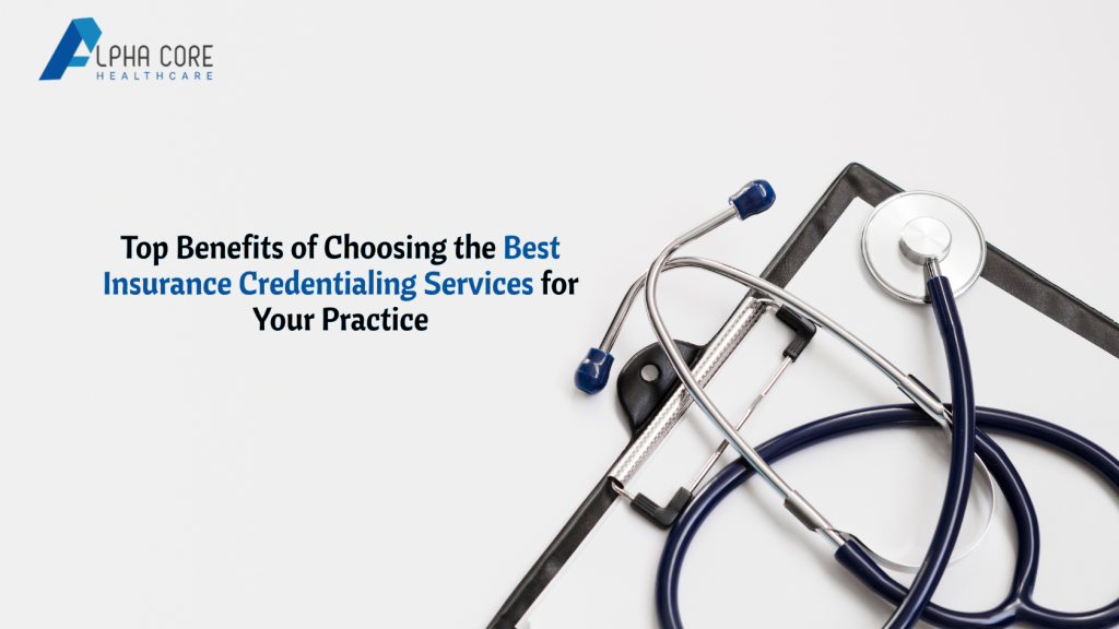 Best Insurance Credentialing Services - Alpha Core Healthcare