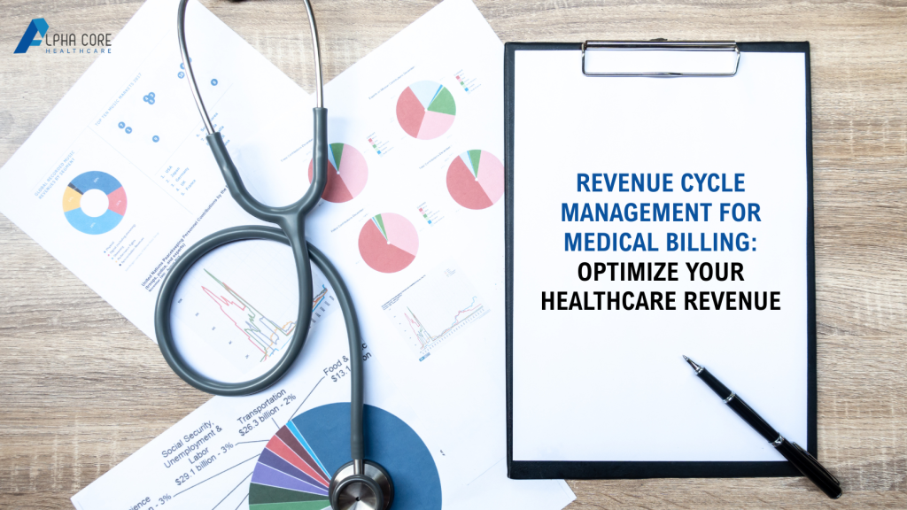 Revenue Cycle Management for Medical Billing - Alpha Core Healthcare